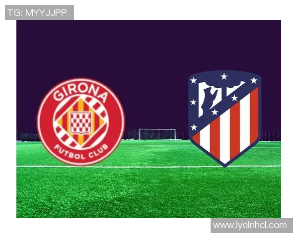 周日006西甲焦点：马竞客场四连胜连续？赫罗纳残阵主场保级死磕